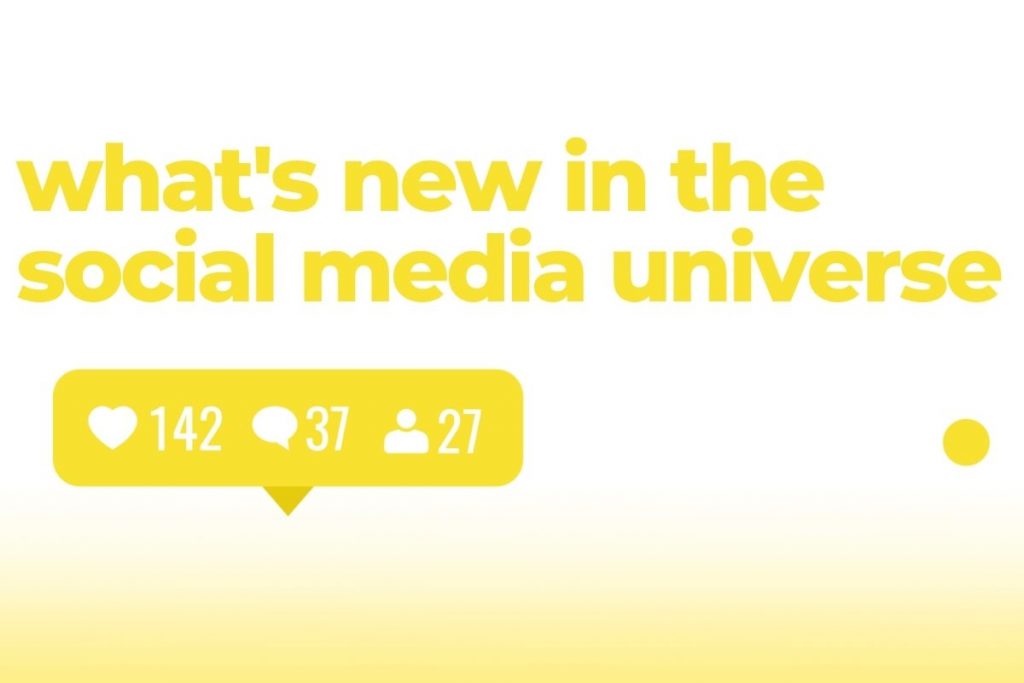 A graphic with the large yellow text "what's new in the social media universe" on a white background. Below the text is a yellow notification bubble showing social media metrics: a heart icon with 142, a speech bubble icon with 37, and a person icon with 27.